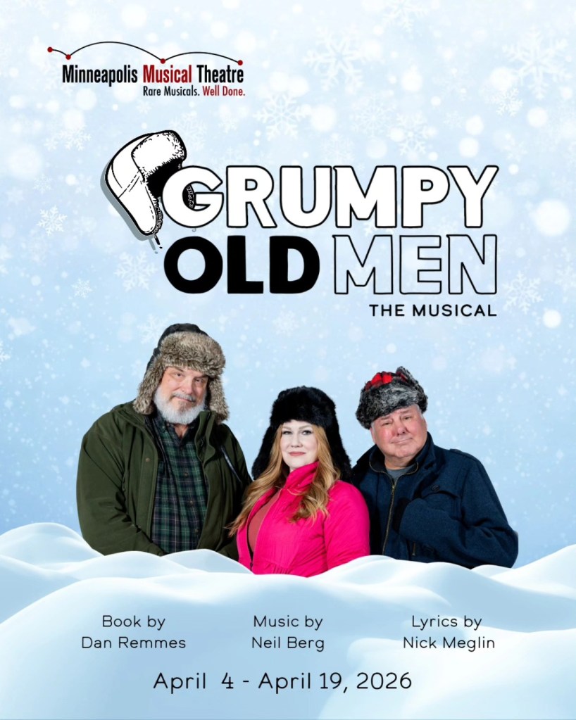 The poster for "Grumpy Old Men: The Musical" from Minneapolis Musical Theatre playing at the Conn Theater